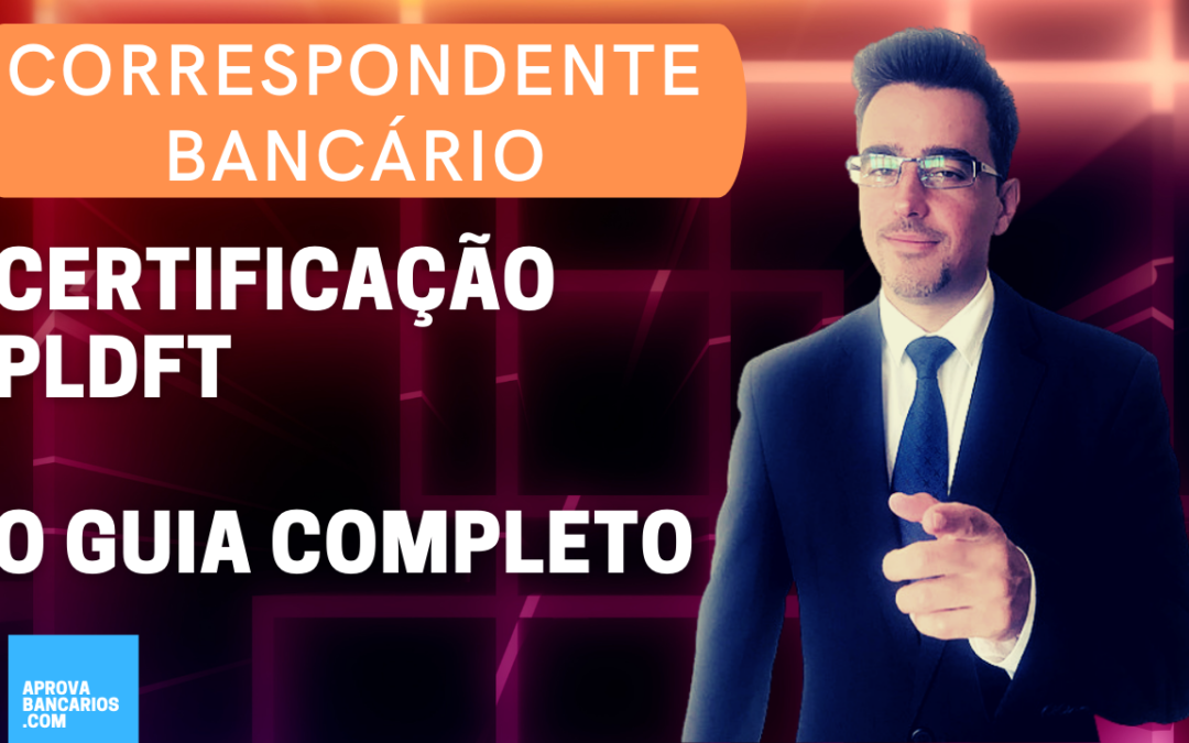O que é Certificação PLDFT para Correspondente Bancário