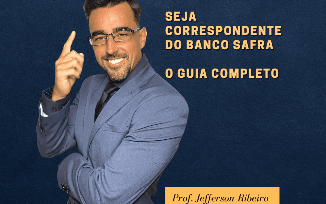 seja correspondente safra – o guia completo